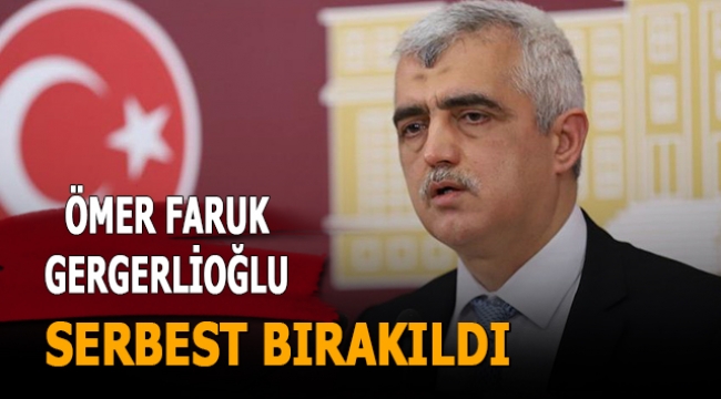 Ömer Faruk Gergerlioğlu serbest bırakıldı