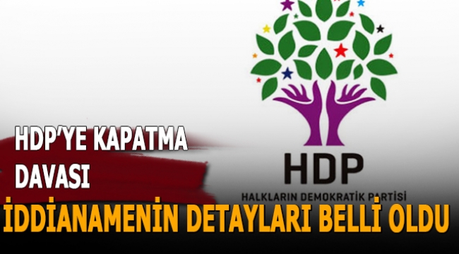 Yargıtay'ın HDP iddianamesinden: 'HDP'nin temelli kapatılması hukuksal bir zorunluluktur'